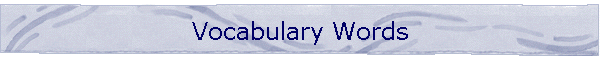 Vocabulary Words